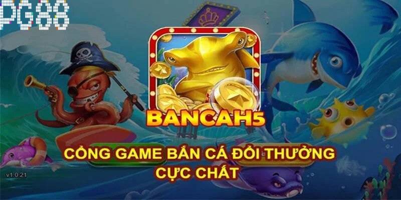 Bắn cá H5