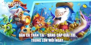 Bắn Cá Thần Tài