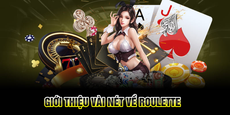 Giới thiệu vài nét về Roulette